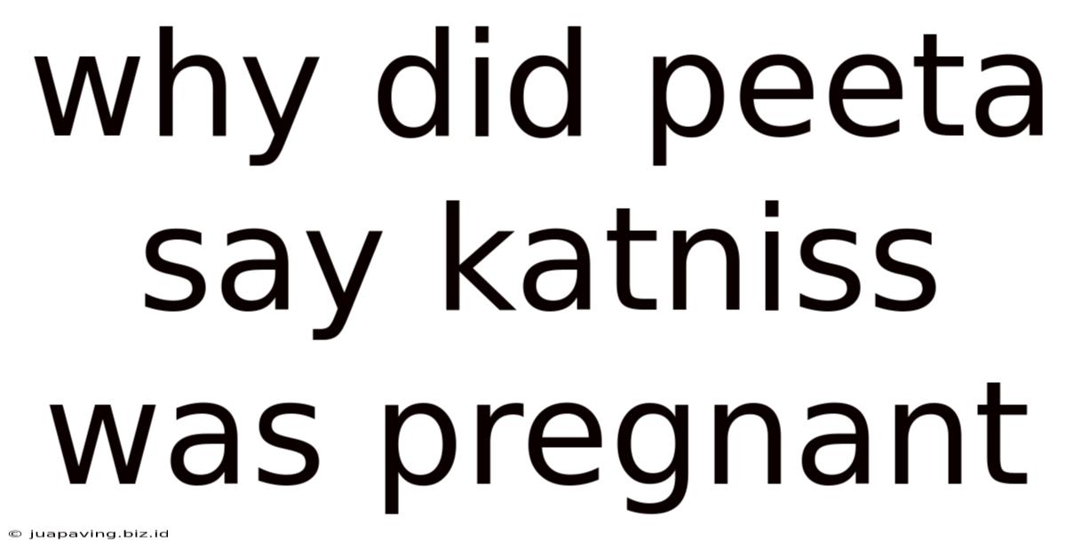 Why Did Peeta Say Katniss Was Pregnant