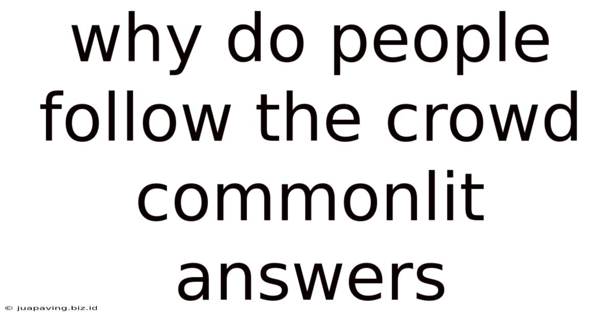 Why Do People Follow The Crowd Commonlit Answers