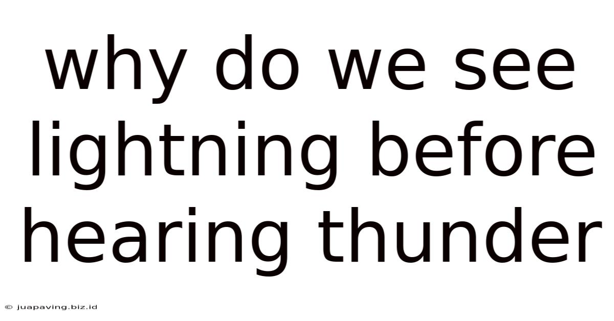 Why Do We See Lightning Before Hearing Thunder