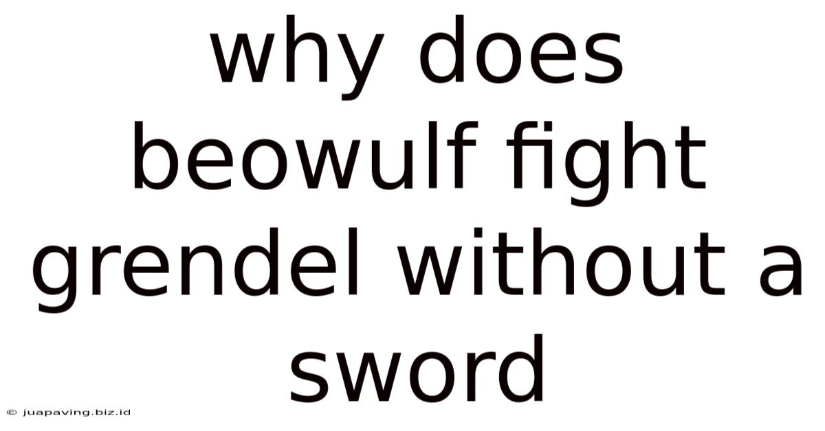 Why Does Beowulf Fight Grendel Without A Sword
