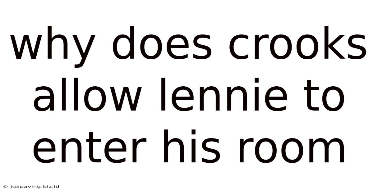 Why Does Crooks Allow Lennie To Enter His Room