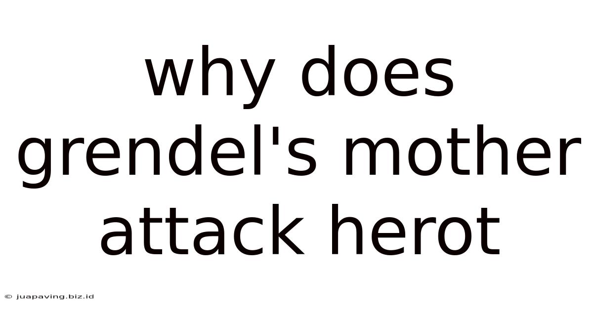 Why Does Grendel's Mother Attack Herot