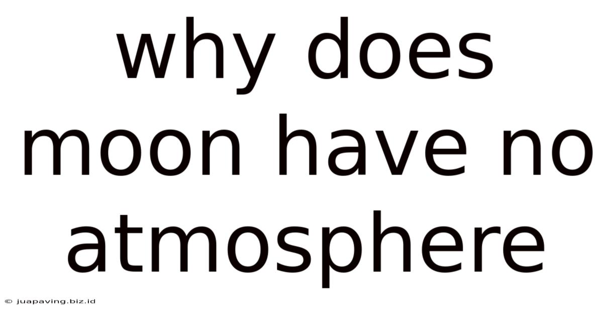 Why Does Moon Have No Atmosphere