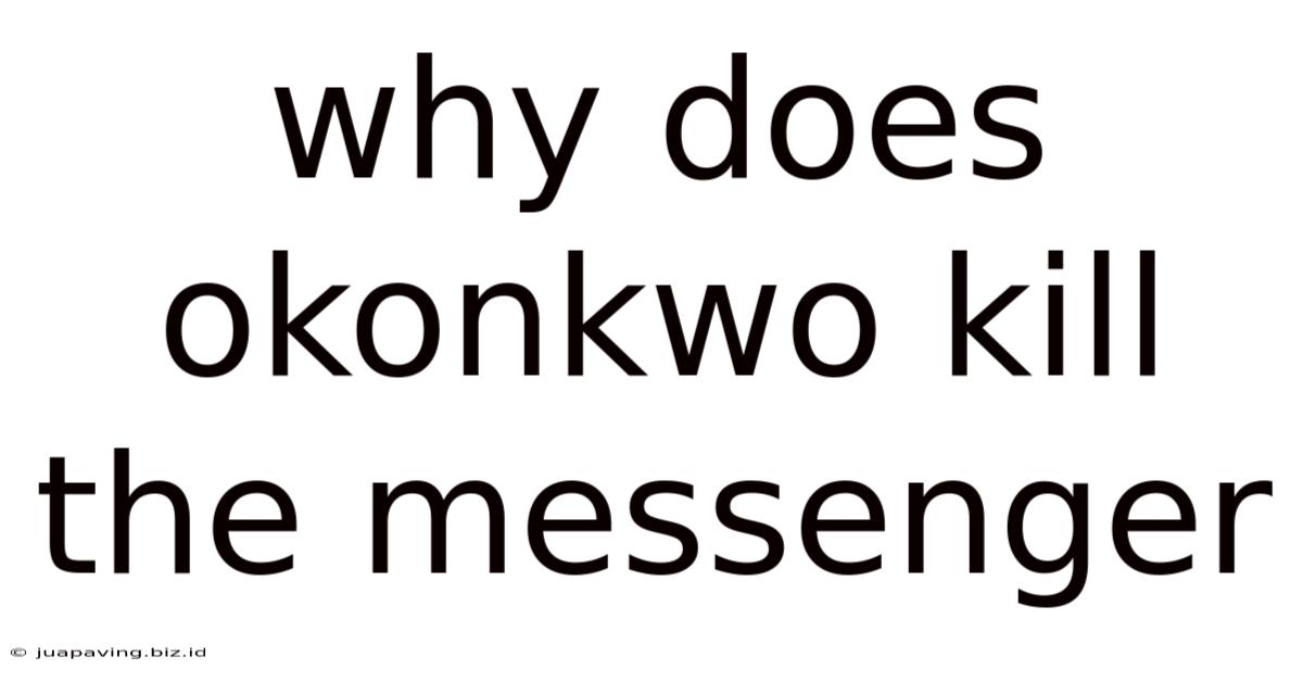 Why Does Okonkwo Kill The Messenger