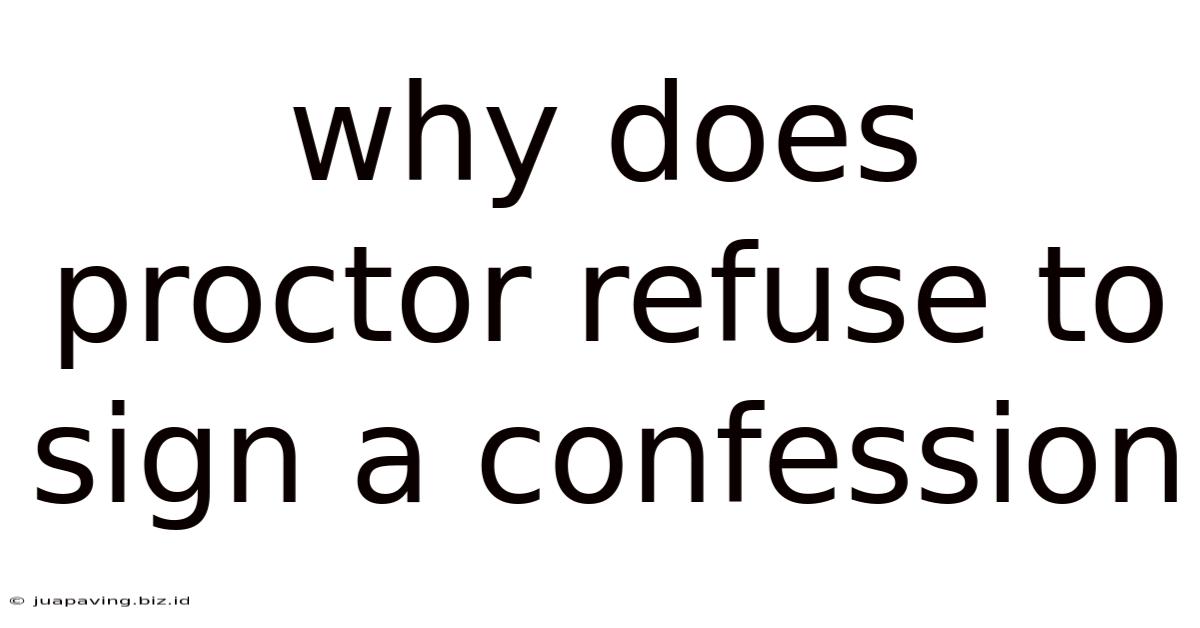 Why Does Proctor Refuse To Sign A Confession