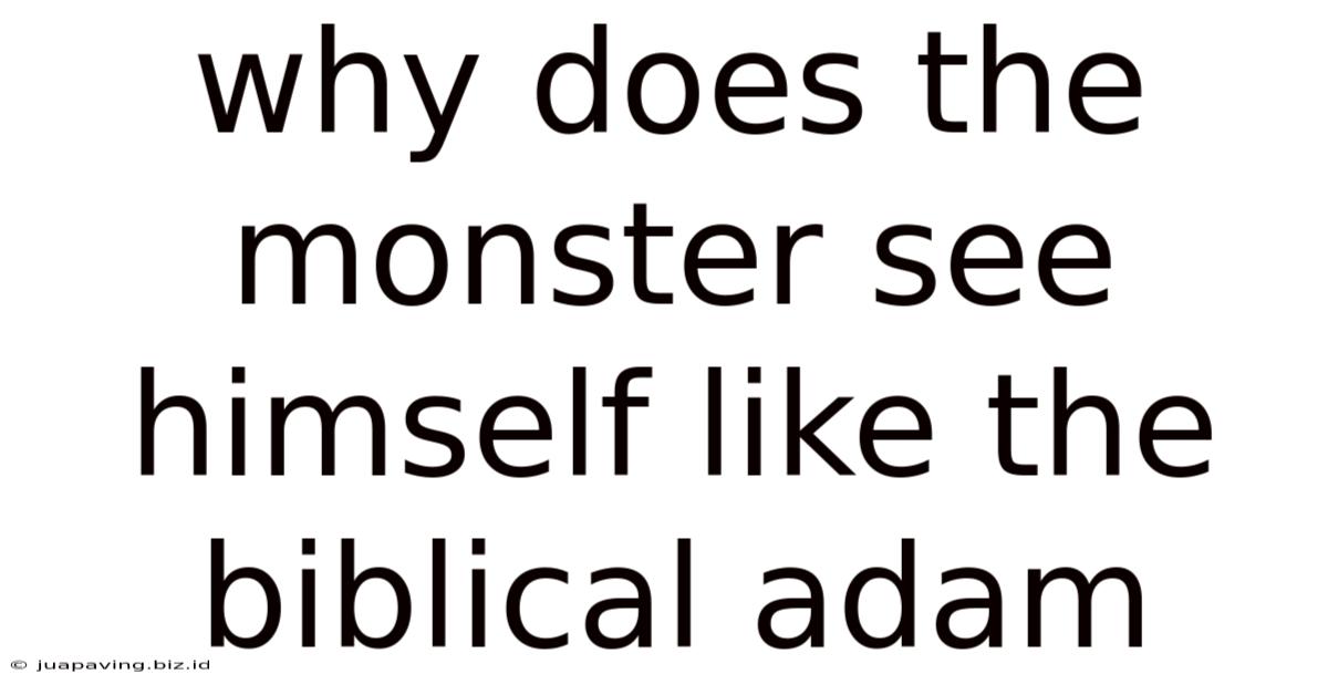 Why Does The Monster See Himself Like The Biblical Adam