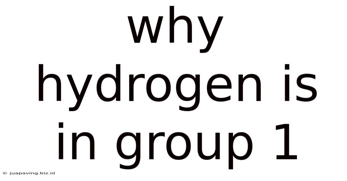 Why Hydrogen Is In Group 1
