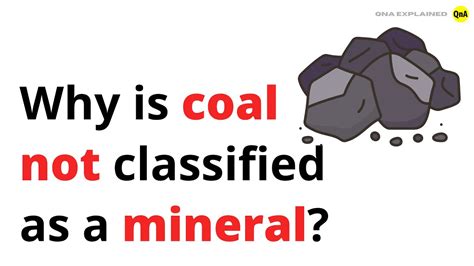 Why Is Coal Not Considered A Mineral