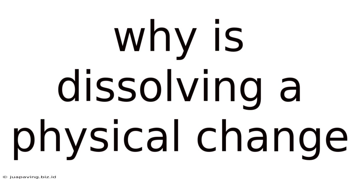 Why Is Dissolving A Physical Change