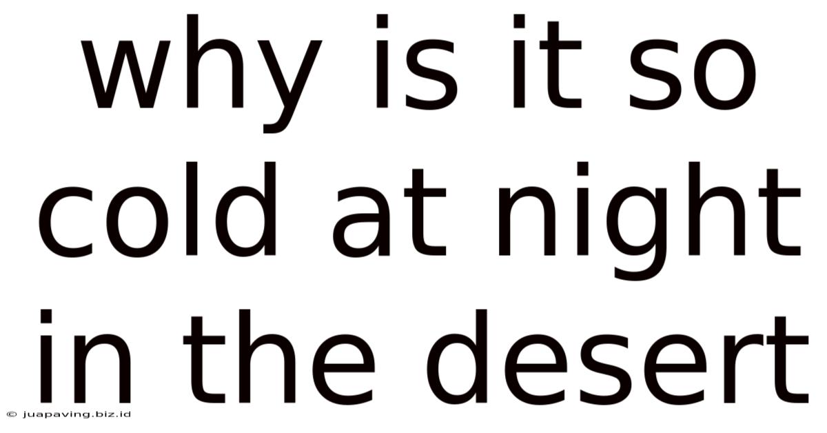 Why Is It So Cold At Night In The Desert