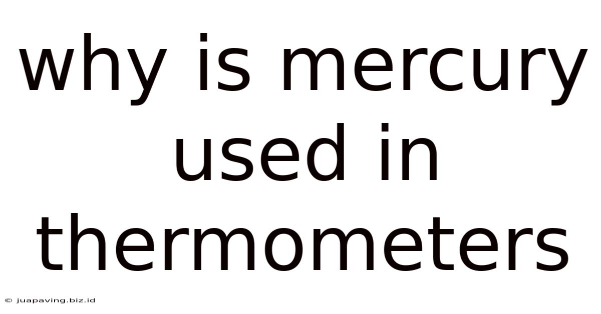Why Is Mercury Used In Thermometers
