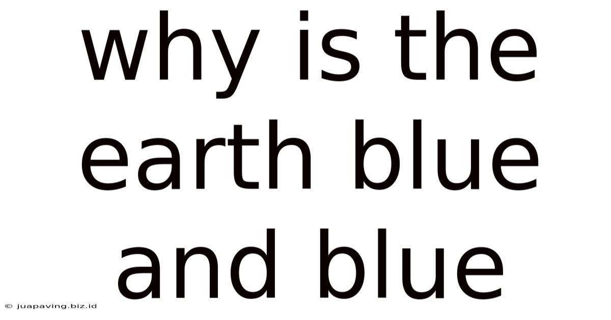 Why Is The Earth Blue And Blue