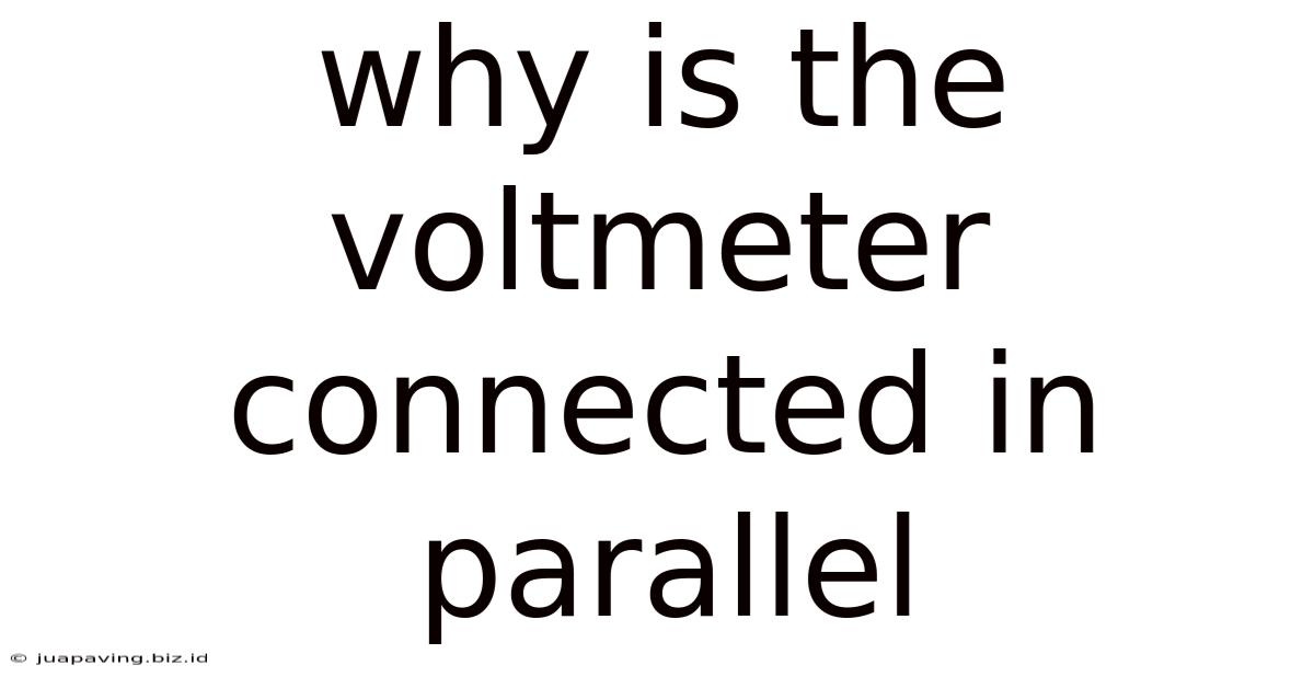 Why Is The Voltmeter Connected In Parallel