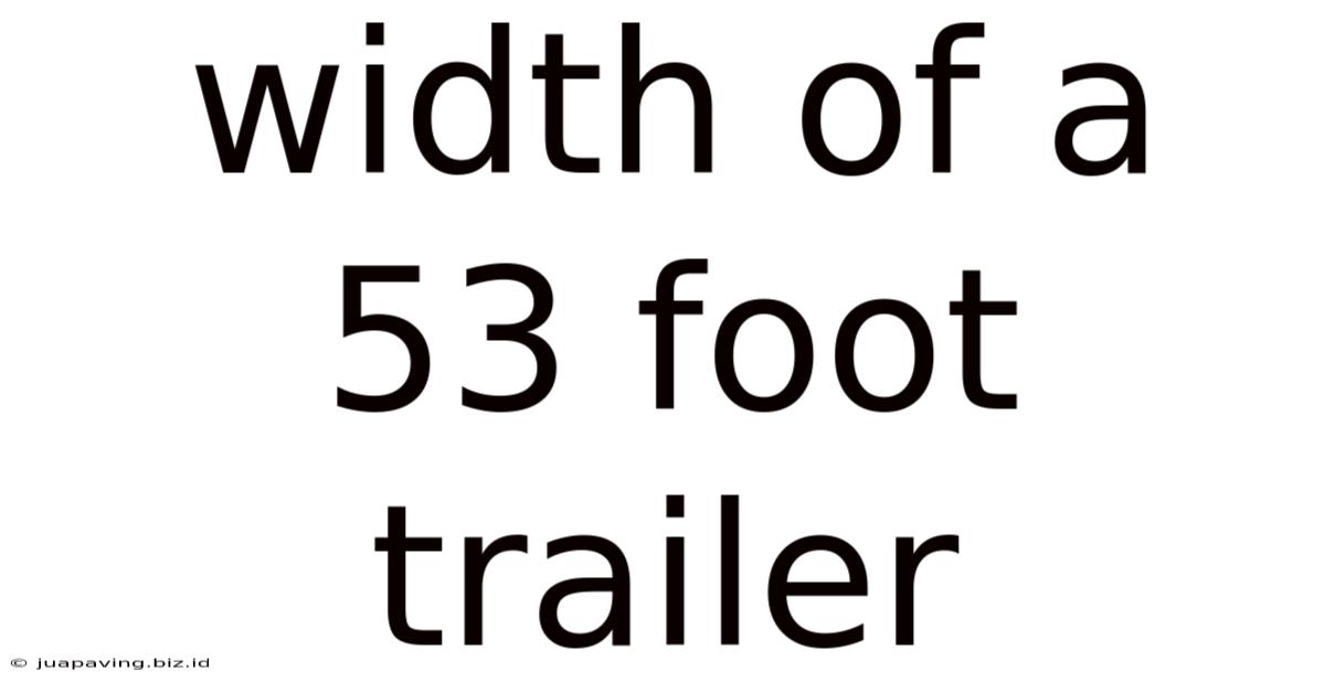 Width Of A 53 Foot Trailer