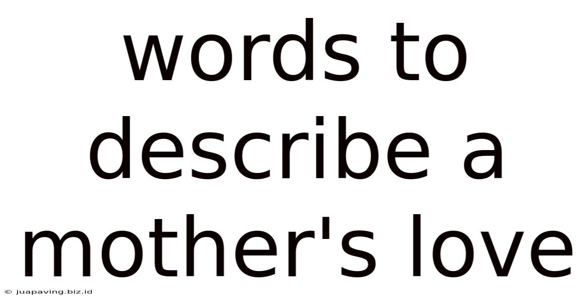 Words To Describe A Mother's Love