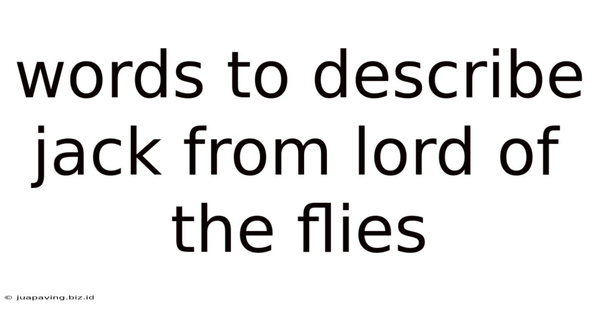Words To Describe Jack From Lord Of The Flies