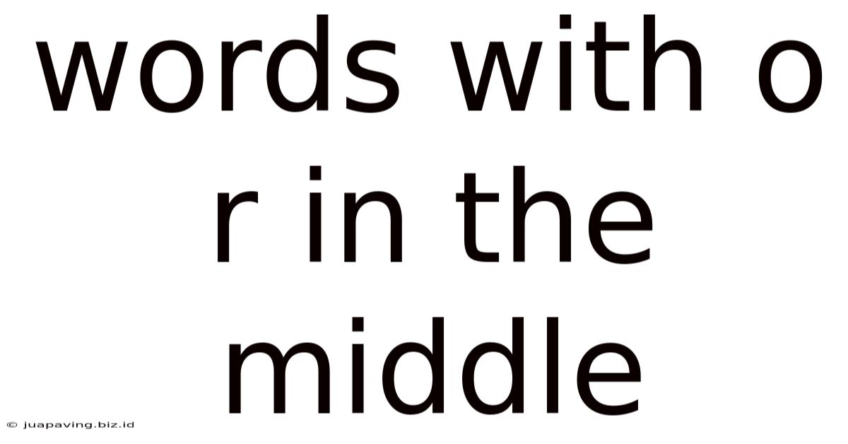 Words With O R In The Middle