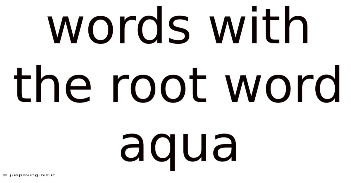 Words With The Root Word Aqua