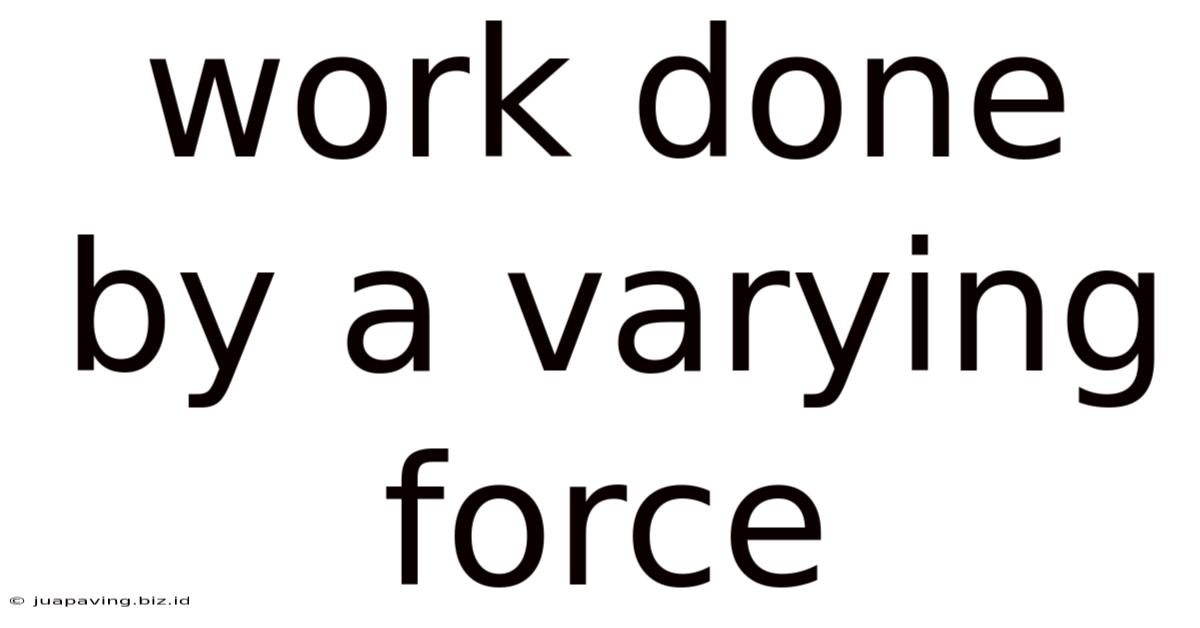 Work Done By A Varying Force