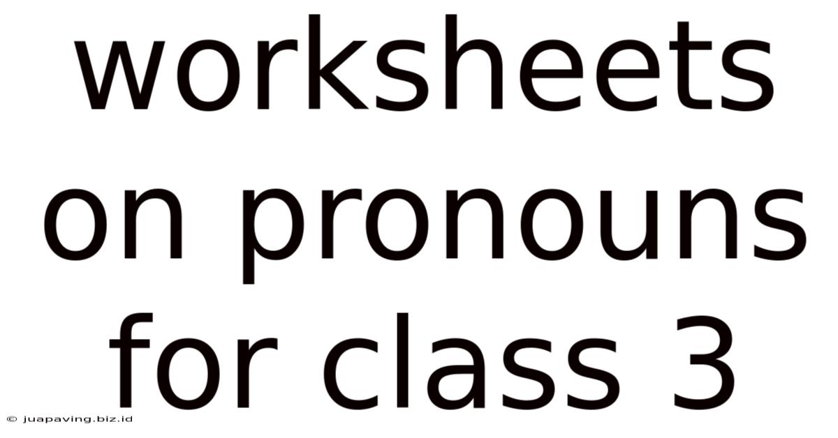 Worksheets On Pronouns For Class 3