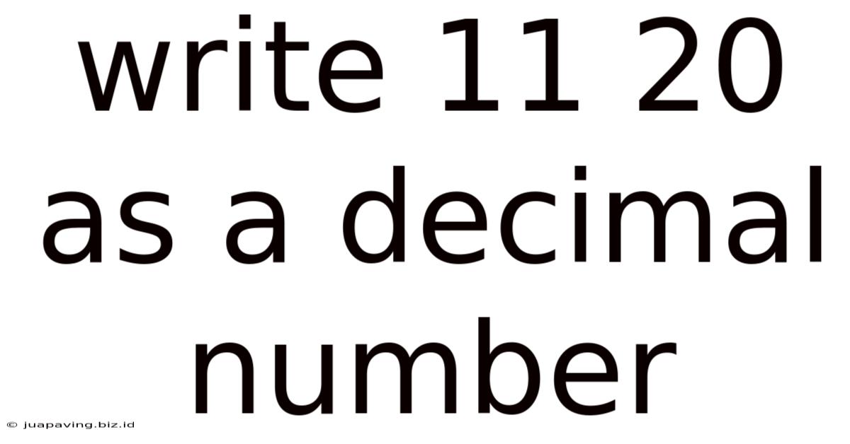 Write 11 20 As A Decimal Number