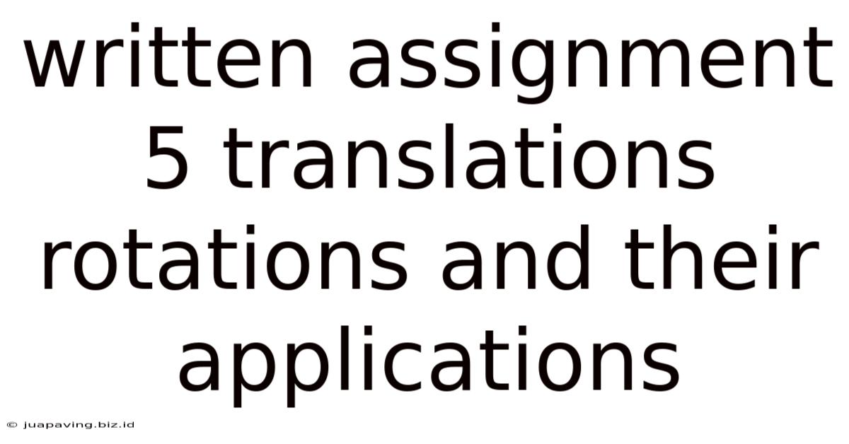 Written Assignment 5 Translations Rotations And Their Applications