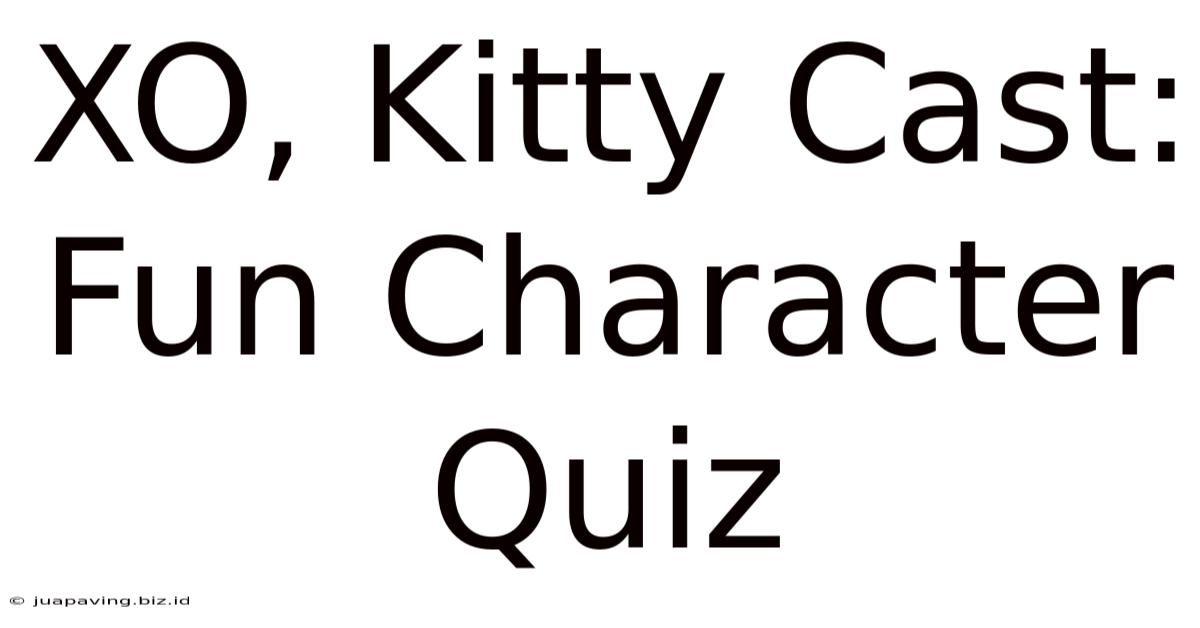 XO, Kitty Cast: Fun Character Quiz