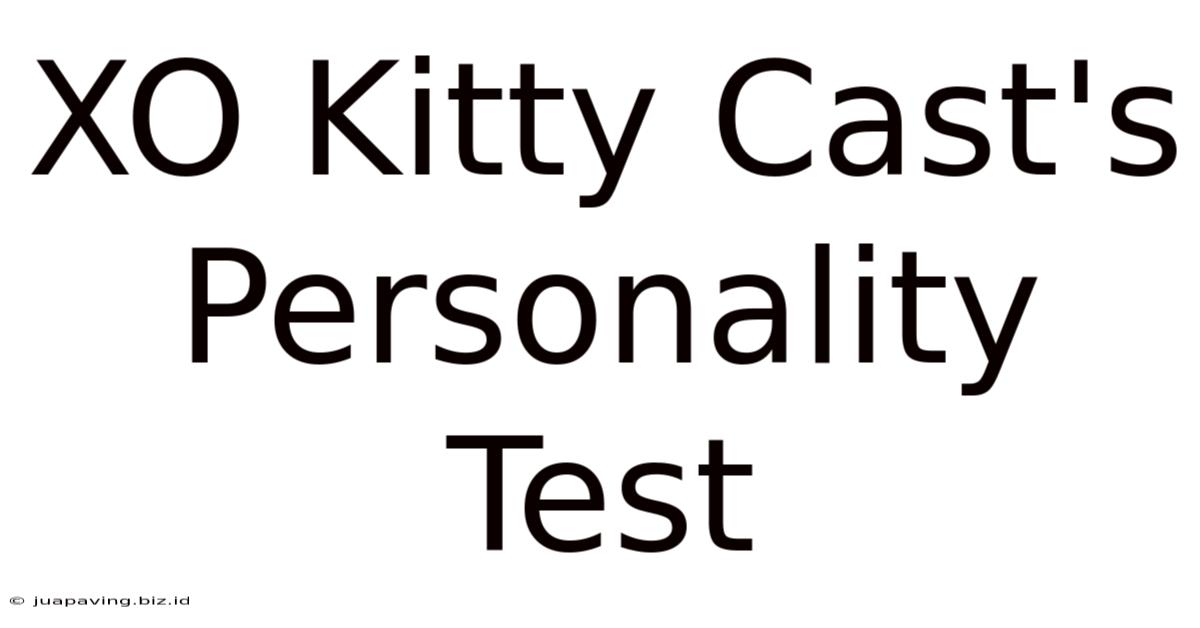 XO Kitty Cast's Personality Test