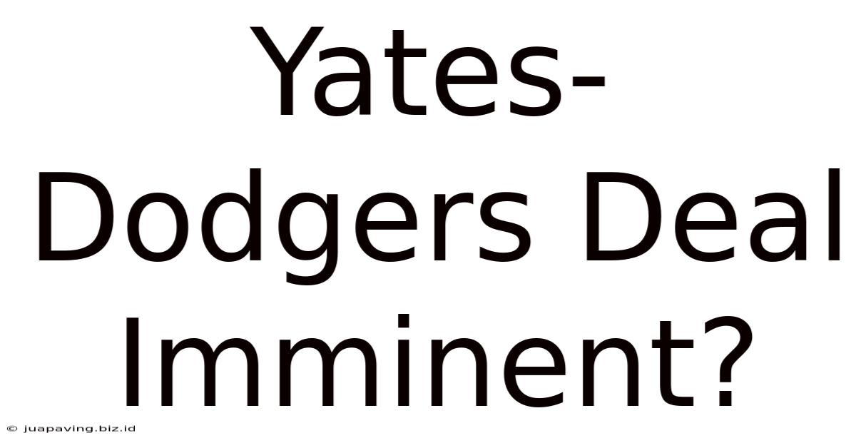 Yates-Dodgers Deal Imminent?