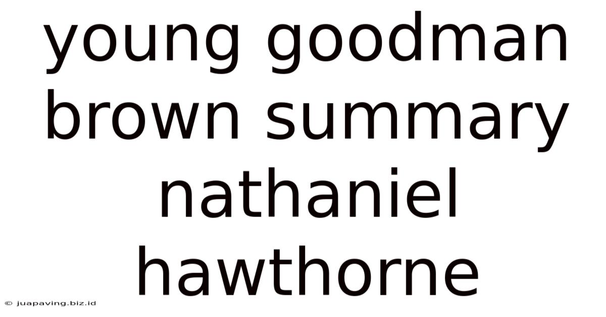 Young Goodman Brown Summary Nathaniel Hawthorne