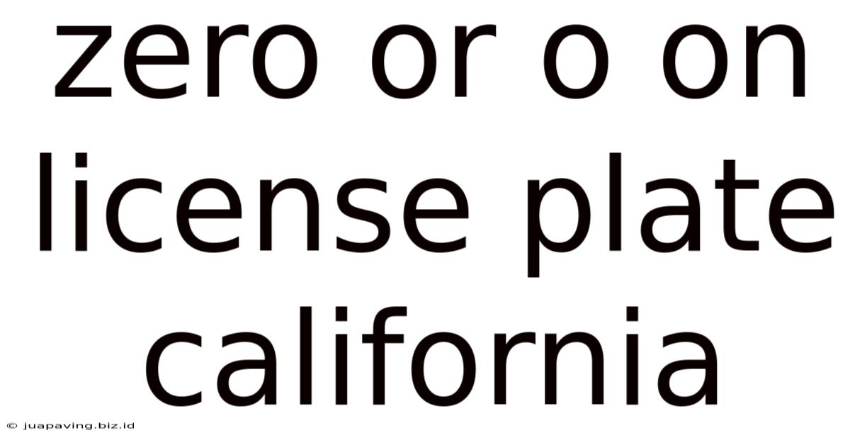 Zero Or O On License Plate California